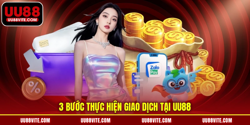 3 bước thực hiện giao dịch tại UU88