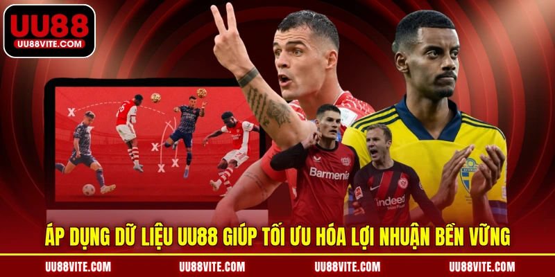 Áp dụng dữ liệu UU88 giúp tối ưu hóa lợi nhuận bền vững
