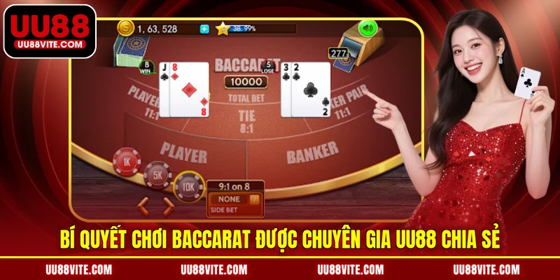 Bí quyết chơi Baccarat được chuyên gia UU88 chia sẻ