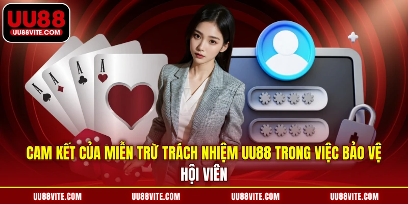 Cam kết của miễn trừ trách nhiệm UU88 trong việc bảo vệ hội viên