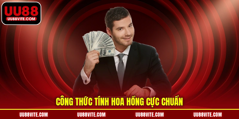 Công thức tính hoa hồng cực chuẩn