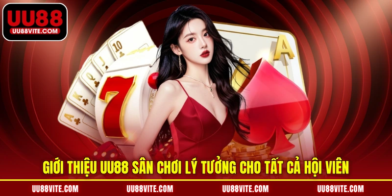 Giới thiệu UU88 sân chơi lý tưởng cho tất cả hội viên