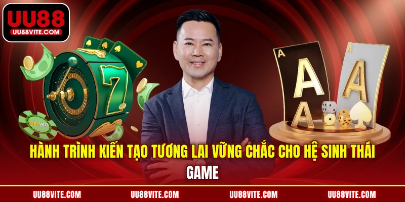 Hành trình kiến tạo tương lai vững chắc cho hệ sinh thái game