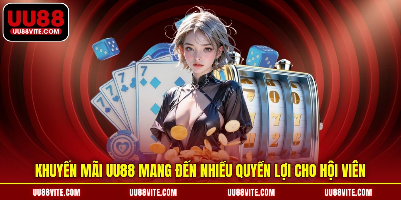 Khuyến mãi UU88 mang đến nhiều quyền lợi cho hội viên