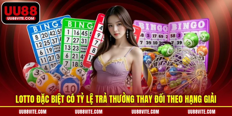 Lotto đặc biệt có tỷ lệ trả thưởng thay đổi theo hạng giải