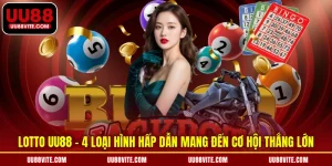 Lotto UU88 - 4 Loại Hình Hấp Dẫn Mang Đến Cơ Hội Thắng Lớn