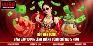 Rút Tiền UU88 | Đảm Bảo 100% Lệnh Thành Công Chỉ Sau 5 Phút